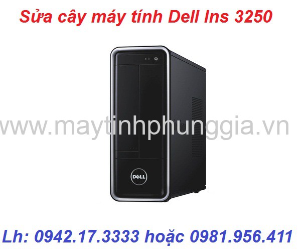 Chuyên nhận sửa cây máy tính để bàn Dell Ins 3250