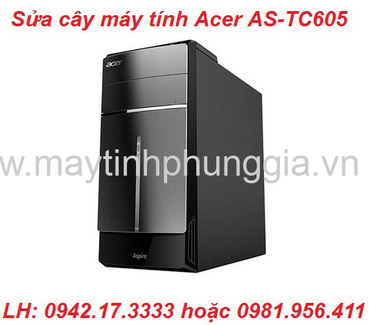 Sửa cây máy tính để bàn Acer AS-TC605 ở thanh xuân