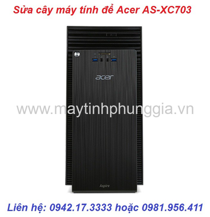 Sửa cây máy tính để bàn Acer AS-XC703