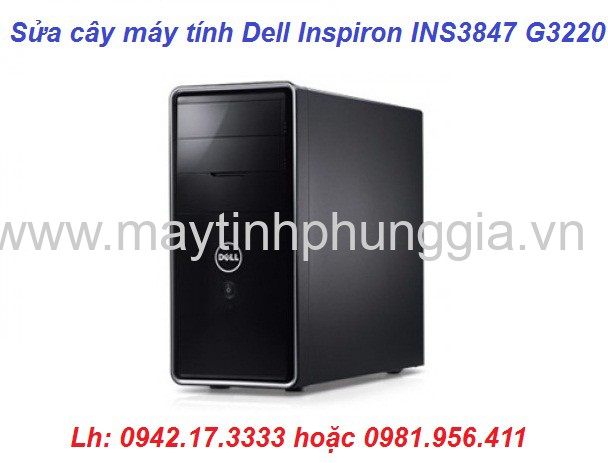 Chuyên sửa cây máy tính để bàn Dell Inspiron INS3847 G3220
