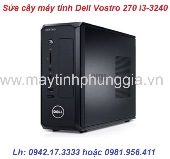 Báo giá sửa cây máy tính để bàn Dell Vostro 270 i3-3240