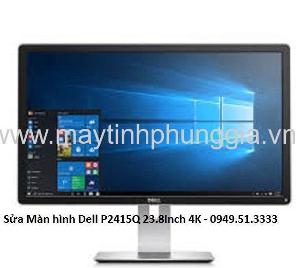 Sửa Màn hình Dell P2415Q 23.8Inch 4K Ultra HD