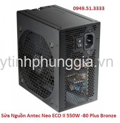 Sửa Nguồn Antec Neo ECO II 550W -80 Plus Bronze