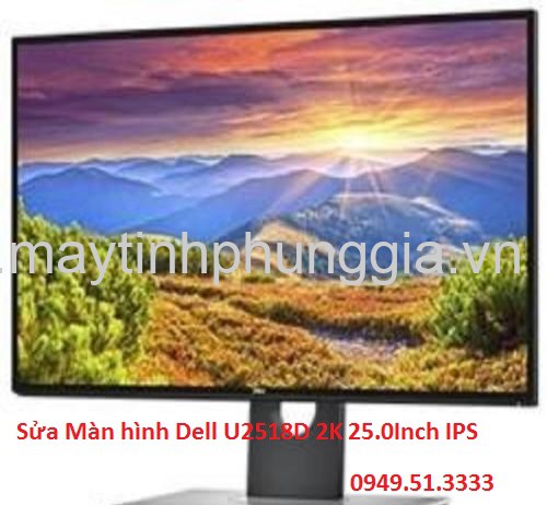 Sửa Màn hình Dell U2518D 2K UltraSharp 25.0 Inch IPS
