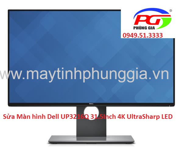 Sửa Màn hình Dell UP3216Q 31.5Inch 4K UltraSharp LED