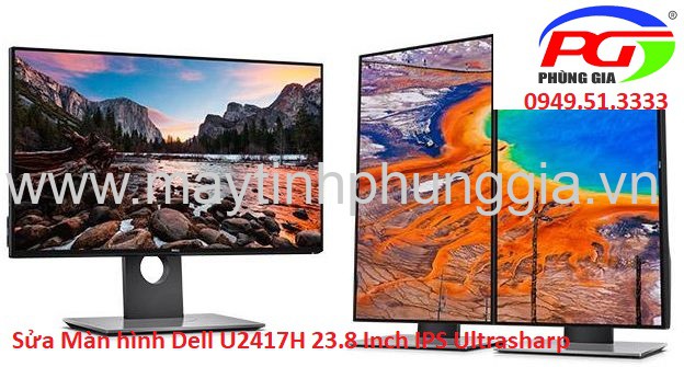 Sửa Màn hình LCD Dell U2417H 23.8 Inch IPS Ultrasharp, giá rẻ Hà Nội