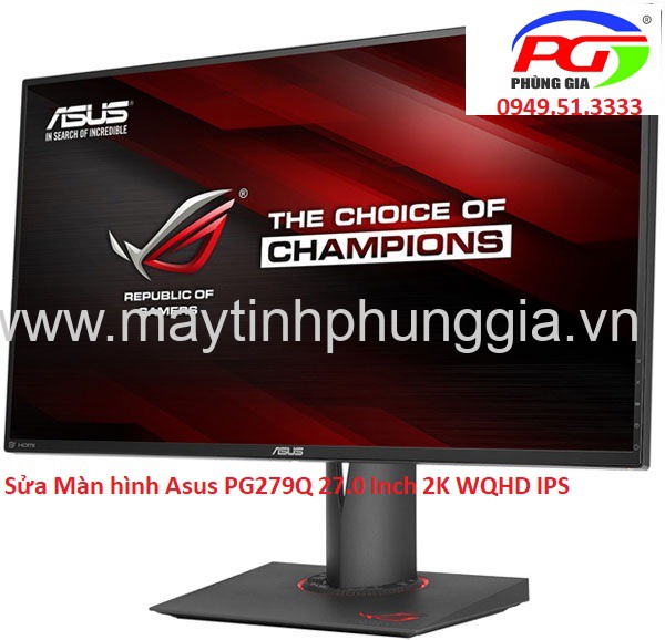 Sửa Màn hình Asus PG279Q 27.0 Inch 2K WQHD IPS