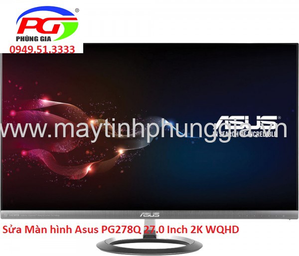 Sửa Màn hình Asus PG278Q 27.0 Inch 2K WQHD