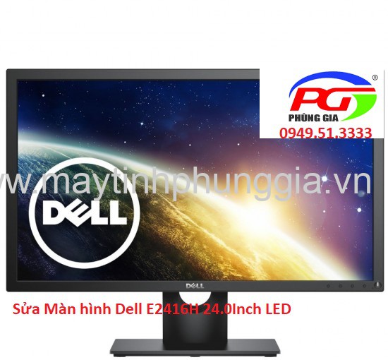 Sửa Màn hình máy tính Dell E2416H 24.0Inch LED