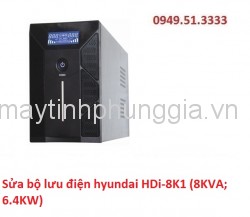 Sửa bộ lưu điện hyundai HDi-8K1 (8KVA; 6.4KW)