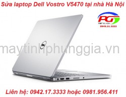 Chuyên Sửa Laptop Dell Vostro V5470 ở Dịch Vọng Xuân Thủy