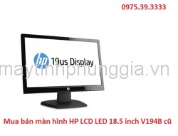 Mua bán màn hình HP LCD LED 18.5 inch V194B cũ