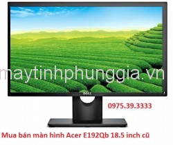 Mua bán màn hình Acer E192Qb 18.5 inch cũ