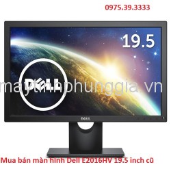 Mua bán màn hình Dell E2016HV 19.5 inch cũ