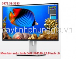 Mua bán màn hình Dell U2414H 23.8 inch UltraSharp cũ