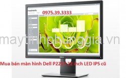 Mua bán màn hình Dell P2217 22 inch LED IPS cũ