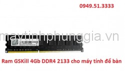 Ram GSKill 4Gb DDR4 2133 cho máy tính để bàn