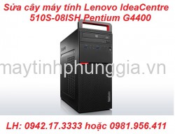 Sửa cây máy tính để bàn Lenovo IdeaCentre 510S-08ISH Pentium G4400
