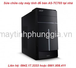 Chuyên sửa chữa cây máy tính để bàn AS-TC703