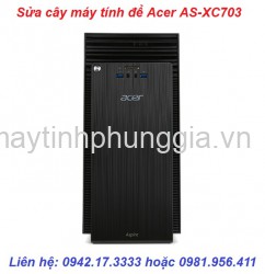 Sửa cây máy tính để bàn Acer AS-XC703 uy tín hà nội