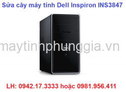 Bảo hành sửa cây máy tính để bàn Dell Inspiron INS3847