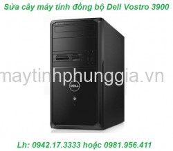 Địa chỉ công ty sửa cây máy tính đồng bộ Dell Vostro 3900