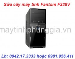 Phùng gia trung kính sửa cây máy tính để bàn Fantom F238V