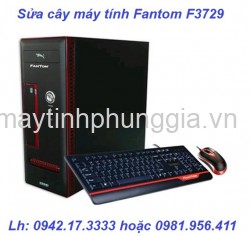 Bảo hành sửa cây máy tính để bàn Fantom F3729