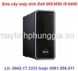 Trung tâm sửa cây máy tính để bàn Dell INS3650 i5-6400