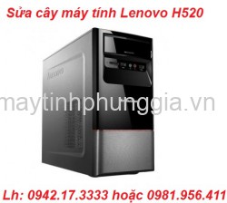 Chuyên sửa cây máy tính để bàn Lenovo H520
