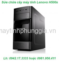 Sửa chữa cây máy tính để bàn Lenovo H500s