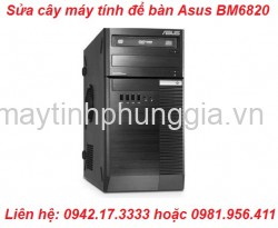 Sửa cây máy tính để bàn Asus BM6820