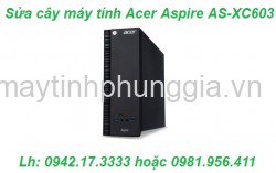 Sửa chữa cây máy tính để bàn Acer Aspire AS-XC603