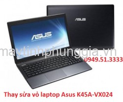 Thay sửa vỏ laptop Asus K45A-VX024