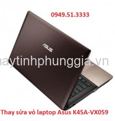 Thay sửa vỏ laptop Asus K45A-VX059