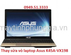 Thay sửa vỏ laptop Asus K45A-VX198