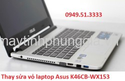 Thay sửa vỏ laptop Asus K46CB-WX153