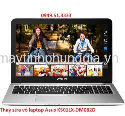 Chuyên thay sửa vỏ laptop Asus K501LX-DM082D