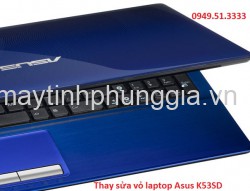Chuyên thay sửa vỏ laptop Asus K53SD