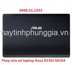 Chuyên thay sửa vỏ laptop Asus K53SJ-SX164