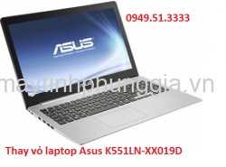 Trung tâm sửa thay vỏ laptop Asus K551LN-XX019D