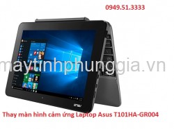 Thay màn hình cảm ứng Laptop Asus T101HA-GR004