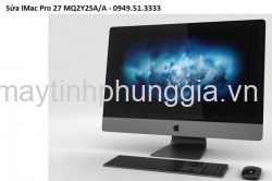 Sửa iMac Pro 27 MQ2Y2SA/A