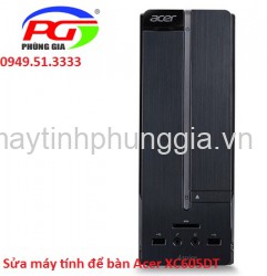 Sửa máy tính để bàn Acer XC605DT