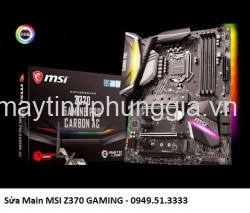 Sửa Main MSI Z370 GAMING PRO CARBON AC