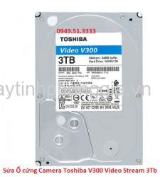 Sửa Ổ cứng Camera Toshiba V300 Video Stream 3Tb 5900rpm 64Mb