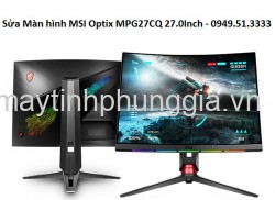 Sửa Màn hình MSI Optix MPG27CQ 27.0Inch 2K 1ms, 144Hz Curved