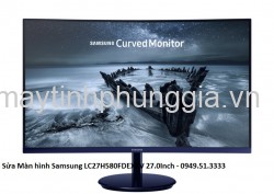 Sửa Màn hình Samsung LC27H580FDEXXV 27.0Inch VA