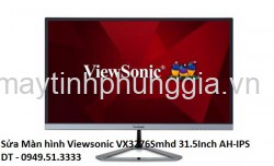 Sửa Màn hình Viewsonic VX3276Smhd 31.5Inch AH-IPS