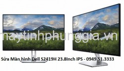 Sửa Màn hình Dell S2419H 23.8 Inch IPS